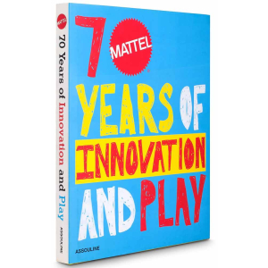 Assouline Mattel: 70 Years Of Innovation And Play