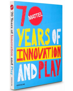 Assouline Mattel: 70 Years Of Innovation And Play